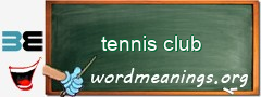 WordMeaning blackboard for tennis club